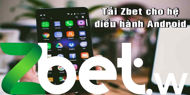 Hướng dẫn tải app Zbet android